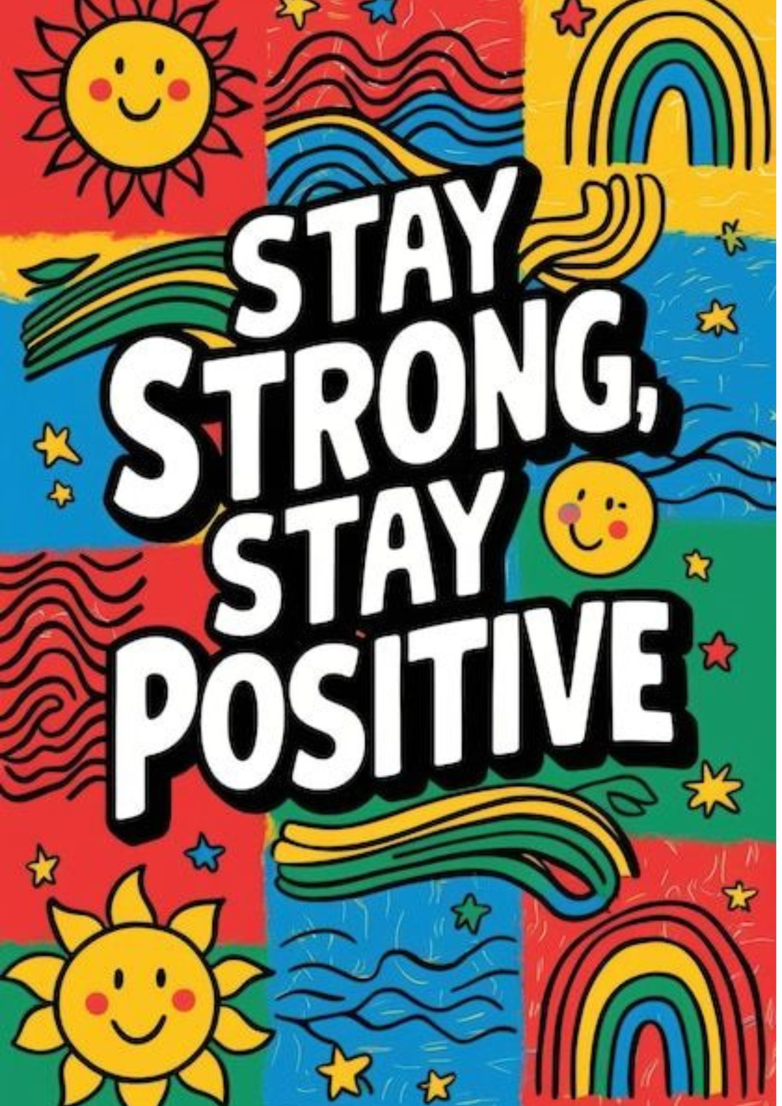 Stay Strong Stay Positive Poster – Colorful Inspirational Wall Decor
