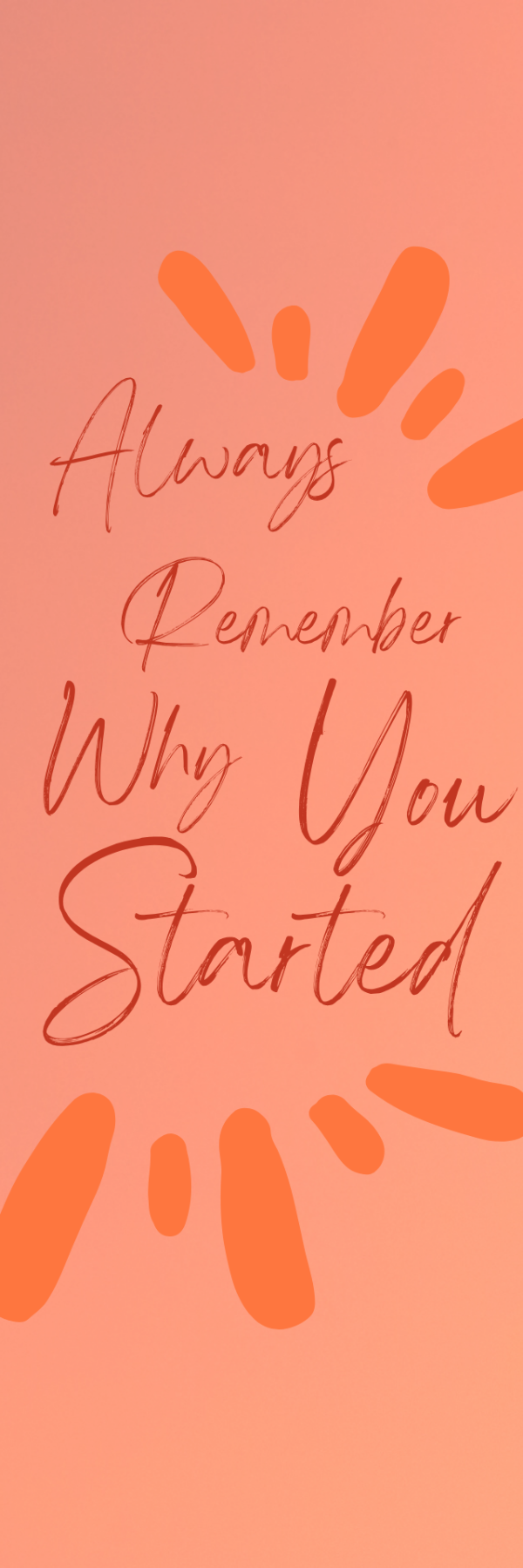 Remember Why You Started – Motivational Splash Art Bookmark
